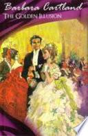 Barbara Cartland : Golden Illusion