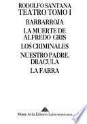 Barbarroja ; La muerte de Alfredo Gris ; Los criminales ; Nuestro padre, Drácula ; La farra