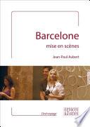Barcelone mise en scènes