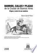 Barrios, calles y plazas de la ciudad de Buenos Aires