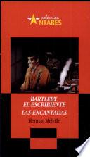 BARTLEBY, ESCRIBIENTE / LAS ENCANTADAS (bond)