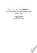 Bartolomé de Medina: the patio process and the sixteenth century silver crisis