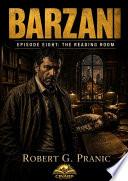 BARZANI Episode Eight: The Reading Room