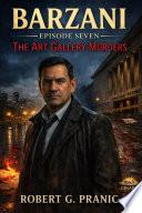 Barzani Episode Seven: The Art Gallery Murders