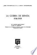 Bases documentales de la España contemporánea: La Guerra de España, 1936-1939