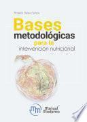 Bases metodológicas para la intervención nutricional