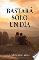 Bastará solo un día