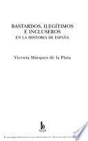 Bastardos, ilegítimos e incluseros en la historia de España