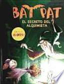 Bat Pat. El secreto del alquimista