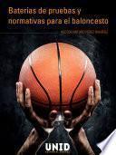 Baterías de pruebas y normativas para el baloncesto