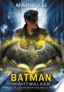 Batman: Nightwalker (Spanish Edition)