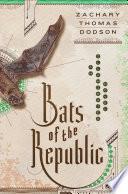 Bats of the Republic