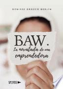 Baw. La novatada de una emprendedora