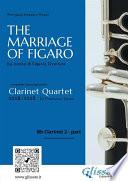 Bb Clarinet 2 part The Marriage of Figaro overture for Clarinet Quartet