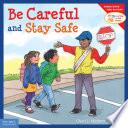 Be Careful and Stay Safe