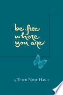 Be Free Where You Are