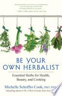 Be Your Own Herbalist