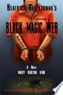 Beatrice Belladonna?s Black Magic Web