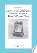 Beauty Ideals, Appearances, and Body Images in Disney’s Feature Films