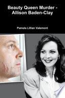 Beauty Queen Murder - Allison Baden-Clay