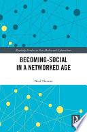 Becoming-Social in a Networked Age