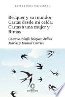 Bécquer y su mundo; Cartas desde mi celda, Cartas literarias a una mujer y Rimas