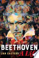 Beethoven, A Life