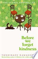 Before We Forget Kindness