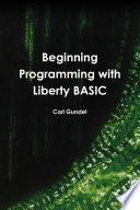 Beginning Programming with Liberty BASIC