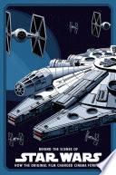 Behind the Scenes of Star Wars: How the Original Film Changed Cinema Forever