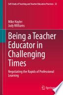 Being a Teacher Educator in Challenging Times