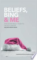 Beliefs, Bing & Me