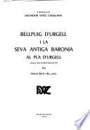 Bellpuig d'Urgell i la seva antiga Baronia al Pla d'Urgell