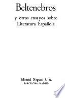 Beltenebros y otros ensayos sobre literatura española