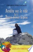 Bendita sea la vida Vol. I