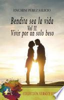 Bendita sea la vida Vol. II
