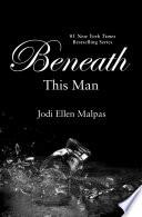 Beneath This Man