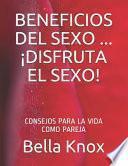 Beneficios del Sexo ... ¡disfruta El Sexo!