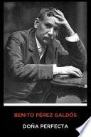 Benito Pérez Galdós - Doña Perfecta
