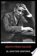Benito Pérez Galdós - El Doctor Centeno