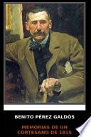 Benito Pérez Galdós - Memorias de un Cortesano De 1815