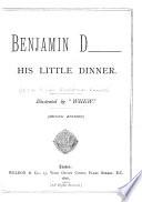 Benjamin D-------, His Little Dinner