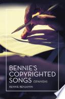 Bennie's Copyrighted Songs (Spanish)
