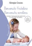 Benvenuto fratellino Benvenuta sorellina