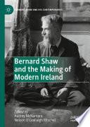 Bernard Shaw and the Making of Modern Ireland
