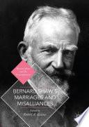 Bernard Shaw's Marriages and Misalliances
