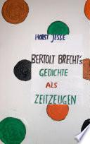 Bertolt Brechts Gedichte als Zeitzeugen 1914-1956
