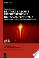 Bertolt Brechts Interferenz mit der Quantenphysik