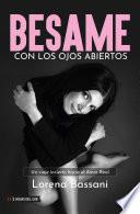 Besame con los ojos abiertos