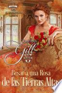 Besar a una Rosa de las Tierras Altas